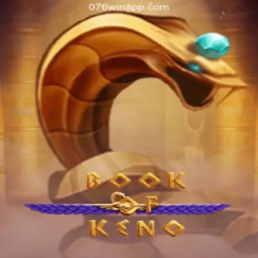 Exploring the Fascinating World of BookOfKeno on 076Win
