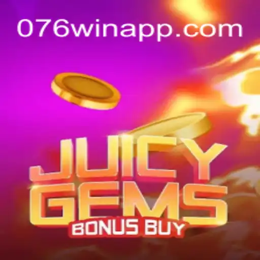 Exploring the Thrills of JuicyGemsBonusBuy on 076Win Platform