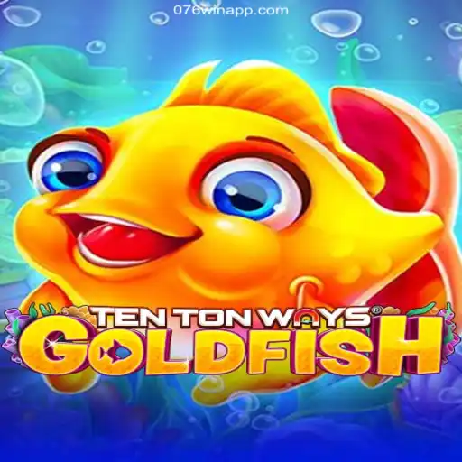 Exploring the World of TenTonWaysGoldfish and 076Win